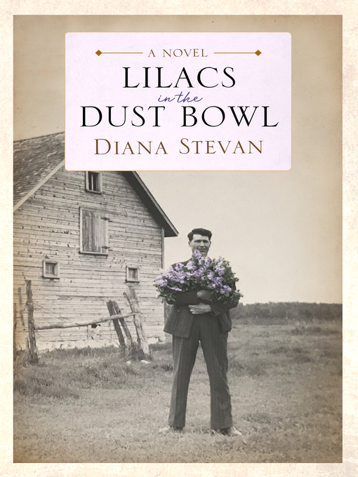 Title details for LILACS in the DUST BOWL by Diana Stevan - Available